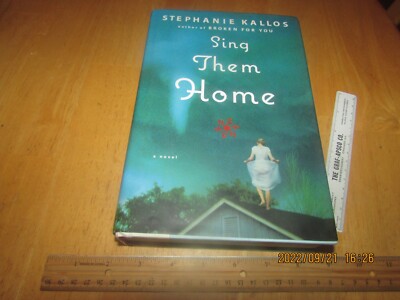 Sing Them Home by Stephanie Kallos (2009, Hardcover)