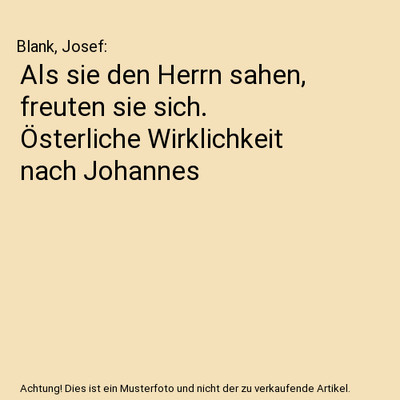 Als sie den Herrn sahen, freuten sie sich. Österliche Wirklichkeit nach Johanne
