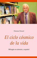 El Ciclo CóSmico De La Vida | BilingüE En AlemáN Y EspañOl | Dietmar Dressel