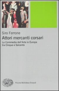 Attori, mercanti, corsari. La commedia dellarte in Euro... | Buch | Zustand gut