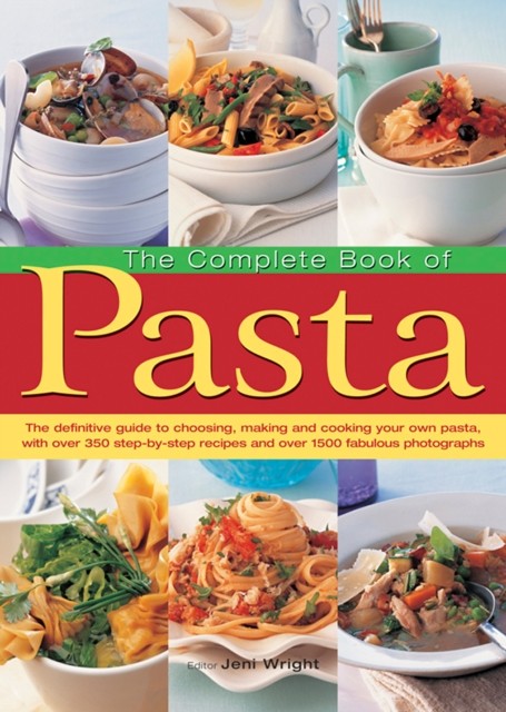 The Complete Book of Pasta (Hardback Book)