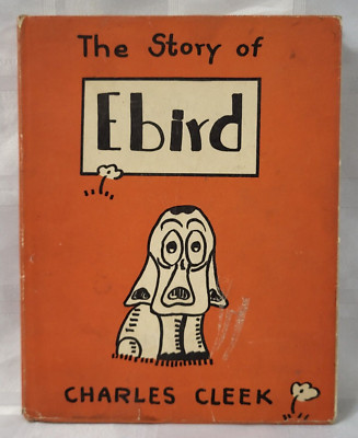 1938 THE STORY OF EBIRD BY CHARLES CLEEK BOOK ANTIQUE VINTAGE HARDCOVER ...