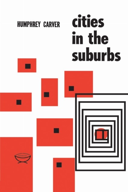 Cities in the Suburbs by Humphrey Carver PAPERBACK 9780802060495