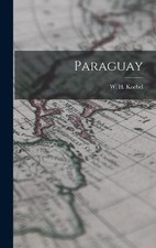 W. H. (William Henry) 1872-1... Koebel Paraguay (Hardback) (UK IMPORT)