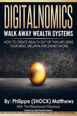DIGITALNOMICS - Walk Away Wealth Systems: How to Create Wealth Out of Thin Air U