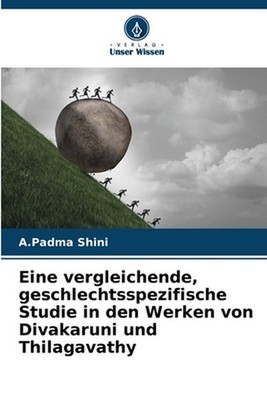 Eine vergleichende, geschlechtsspezifische Studie in den Werken von Divakaruni u