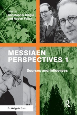 Messiaen Perspectives 1: Sources and Influences by Robert Fallon