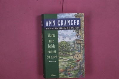 297326 Ann Granger WARTE NUR, BALDE RUHEST DU AUCH Lübbe Ein Fall für Mitchell &