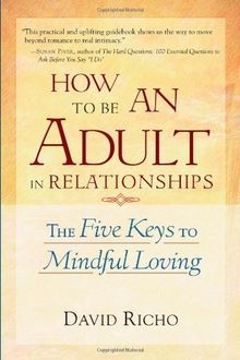 How to Be an Adult in Relationships: The Five Keys to Mi... | Buch | Zustand gut