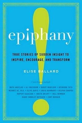 Epiphany: True Stories of Sudden Insight to Inspire, Encourage, a - VERY GOOD