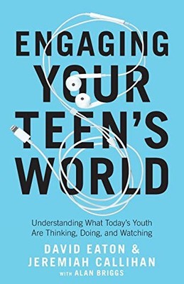 Engaging Your Teen s World: Understanding Wha..., Eaton