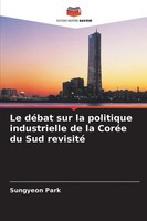 Le DéBat Sur La Politique Industrielle De La CoréE Du Sud Revisité Sungyeon Park