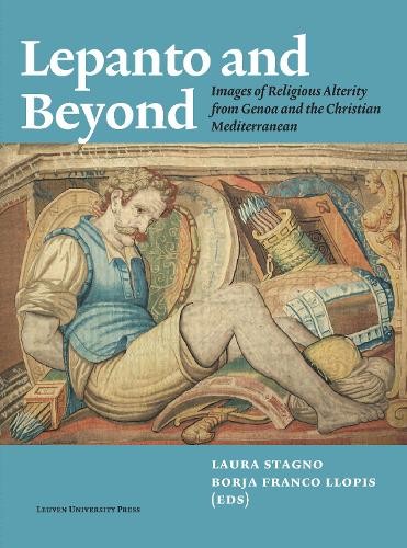 Lepanto and Beyond by Laura Stagno, Borja Franco Llopis - 9789462702646