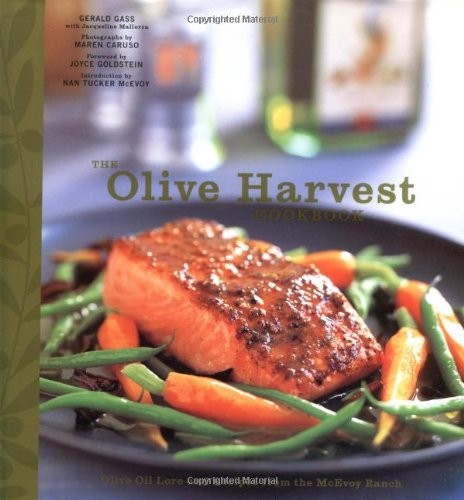 THE OLIVE HARVEST COOKBOOK: OLIVE OIL LORE AND RECIPES By Gerald Gass & Nan