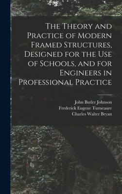 Johnson - Theory and Practice of Modern Framed Structures Designed fo - X555z