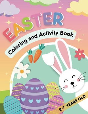 Easter Coloring & Activity Book For Kids 2-7 Years Old: Easter Easy & Funny Acti