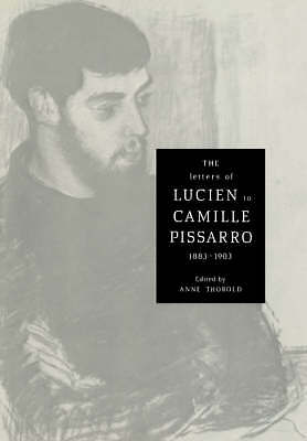 The Letters of Lucien to Camille Pissarro, 1883–1903 Pissarro Thorold Paperback