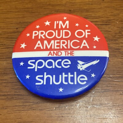 Vintage I'm Proud Of America And The Space Shuttle 2'' Pin Trump