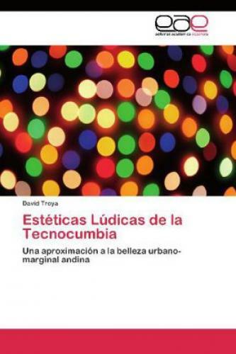 Thumbnail - Estéticas Lúdicas De La Tecnocumbia Una Aproximación A La Belleza
