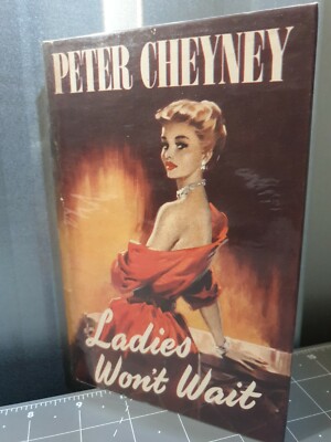 Ladies Wont Wait Peter Cheyney 1951 Hardback Book