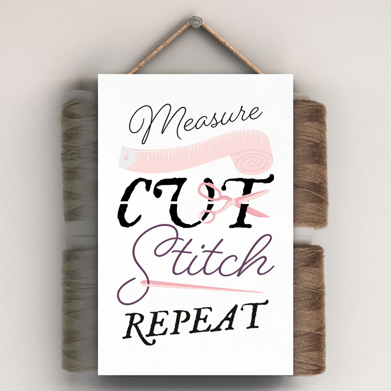MEASURE CUT STITCH REPEAT SEWING ROOM THEME GIFT IDEA HANGING PLAQUE
