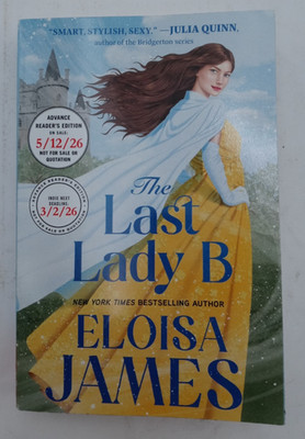 The Last Lady B by Eloisa James PB ARC 5/2026 - Bridgerton