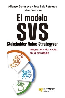El modelo SVS (Stakeholder Value Strategizer). NUEVO. Envío URGENTE (IMOSVER)