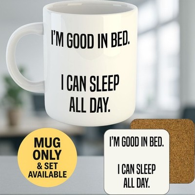 11 Unzen Tasse - Ich bin gut im Bett - Familie Zuhause lustig unhöflich sein Humor Lesen Geschenk