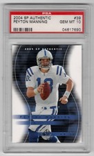 2004 SP Authentic Football #39 Peyton Manning PSA 10