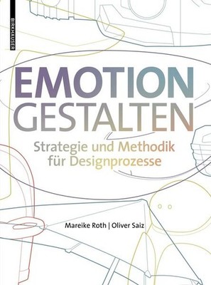 Emotion gestalten | Mareike Roth, Oliver Saiz | deutsch