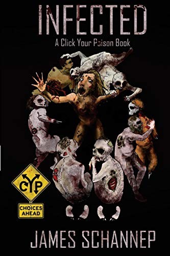 Infected: Volume 1 (Click Your Poison) - Schannep, James