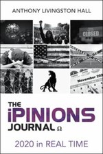 Ipinions Journal : 2020 in Real Time, Paperback by Hall, Anthony Livingston, ...