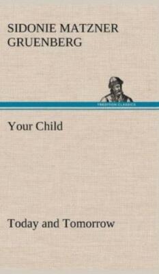 Your Child: Today And Tomorrow