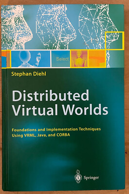 Distributed Virtual Worlds: Foundations and Implementation Techniques