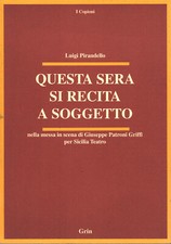 Questa sera si recita a soggetto - Luigi Pirandello (Grin) [1995]