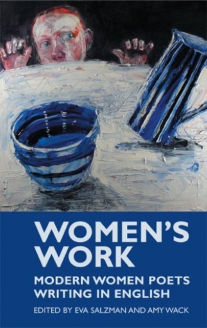 Women's Work: Modern Women Poets Writing in English by EVA Salzman PAPERBACK