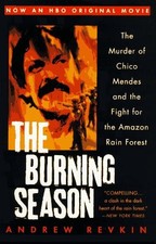 THE BURNING SEASON (MOVIE TIE-IN) By Andrew Revkin *Excellent Condition*