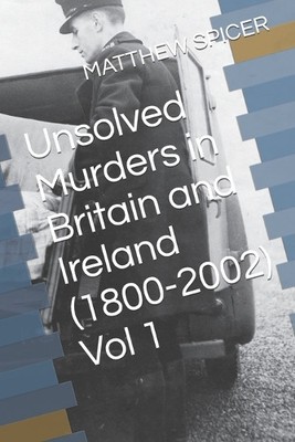 Matthew Spicer Unsolved Murders in Britain and Ireland ( (Paperback) (UK IMPORT)