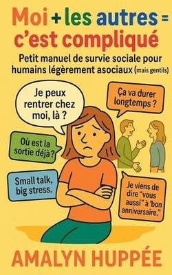 Moi + Les Autres = C'est Compliqu by Amalyn Hupp?e Paperback Book