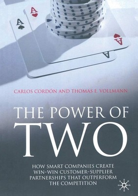 The Power of Two: How Smart Companies Create Win:Win Customer- .