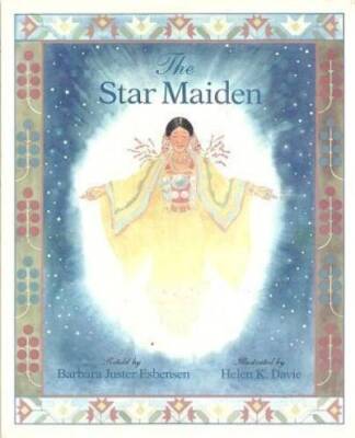 The Star Maiden: An Ojibway Tale - Library Binding - GOOD