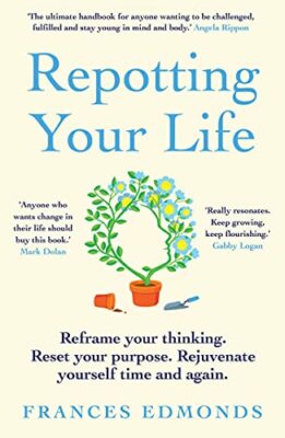 Repotting Your Life: Reframe your thinking. Reset your purpose. Rejuvenate you,
