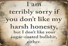 If You Don't Like My Honesty Funny Sign Weatherproof Aluminum