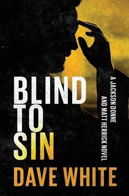 Blind to Sin by Dave White Paperback Book