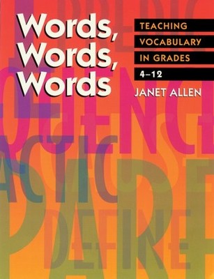 Words, Words, Words: Teaching Vocabulary in Grades 4-12 by Allen, Janet