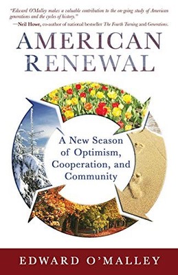 AMERICAN RENEWAL: A NEW SEASON OF OPTIMISM, COOPERATION, By Edward O'malley NEW
