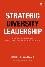 Strategic Diversity Leadership: Activating Change and Transformation in Higher,