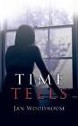 Time Tells von Jan Woodhouse (2014, Taschenbuch)