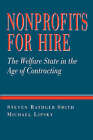 Nonprofits for Hire: The Welfare State in the Age of Contracting by Steven Smith, Michael Lipsky (Paperback, 1995)