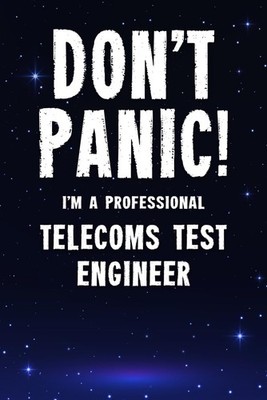 Titel: Don't Panic! I'm A Professional Telecoms Test Engineer